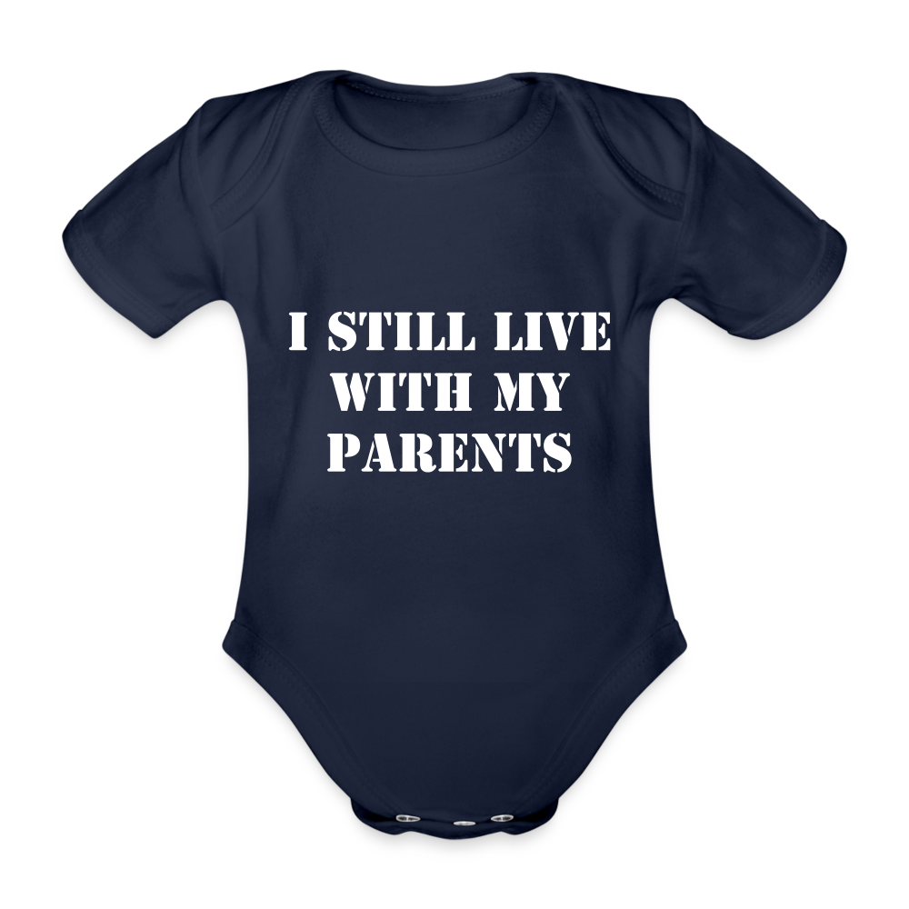 I Still Live With My Parents - Organic Short-sleeved Baby Bodysuit (Dark)) - dark navy