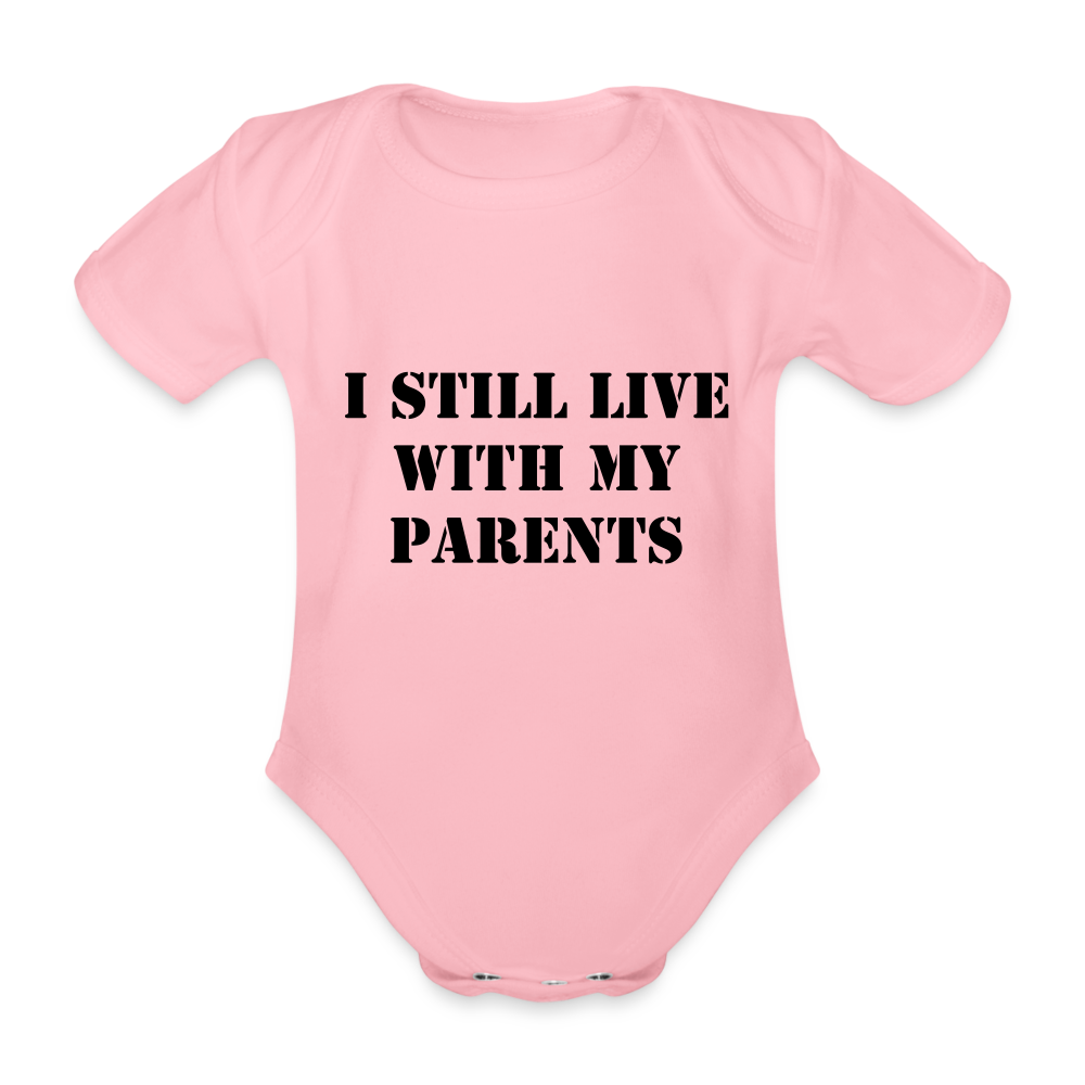 I Still Live With My Parents - Organic Short-sleeved Baby Bodysuit (Light) - light pink