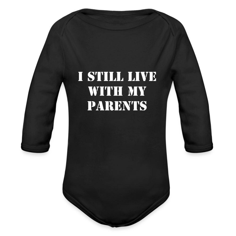 I Still Live With My Parents - Organic Longsleeve Baby Bodysuit (Dark) - black