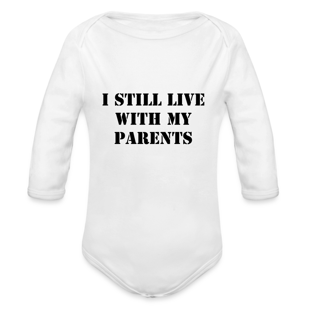 I Still Live With My Parents - Organic Longsleeve Baby Bodysuit (Light) - white