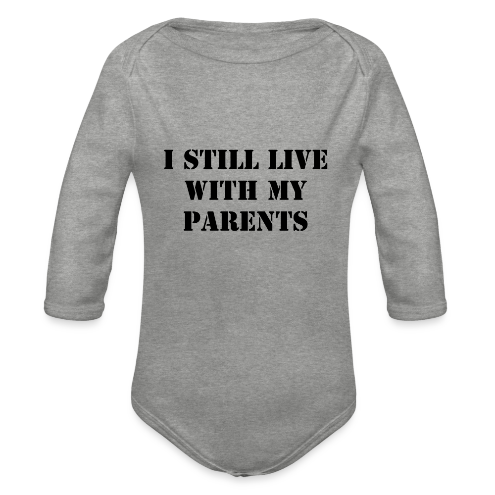 I Still Live With My Parents - Organic Longsleeve Baby Bodysuit (Light) - heather grey